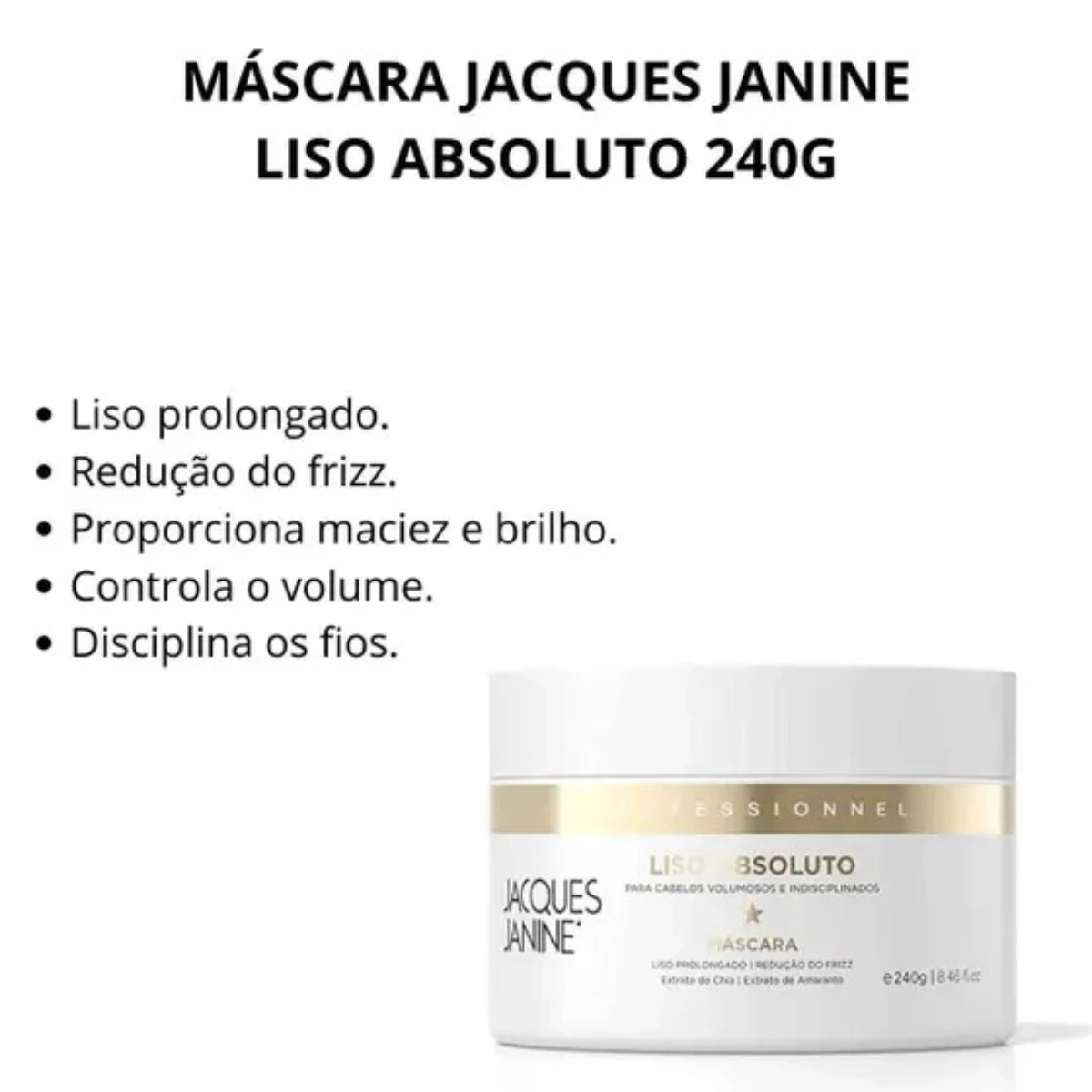 MÁSCARA CAPILAR LISO ABSOLUTO JACQUES JANINE 240G MÁSCARA CAPILAR LISO ABSOLUTO JACQUES JANINE 240G