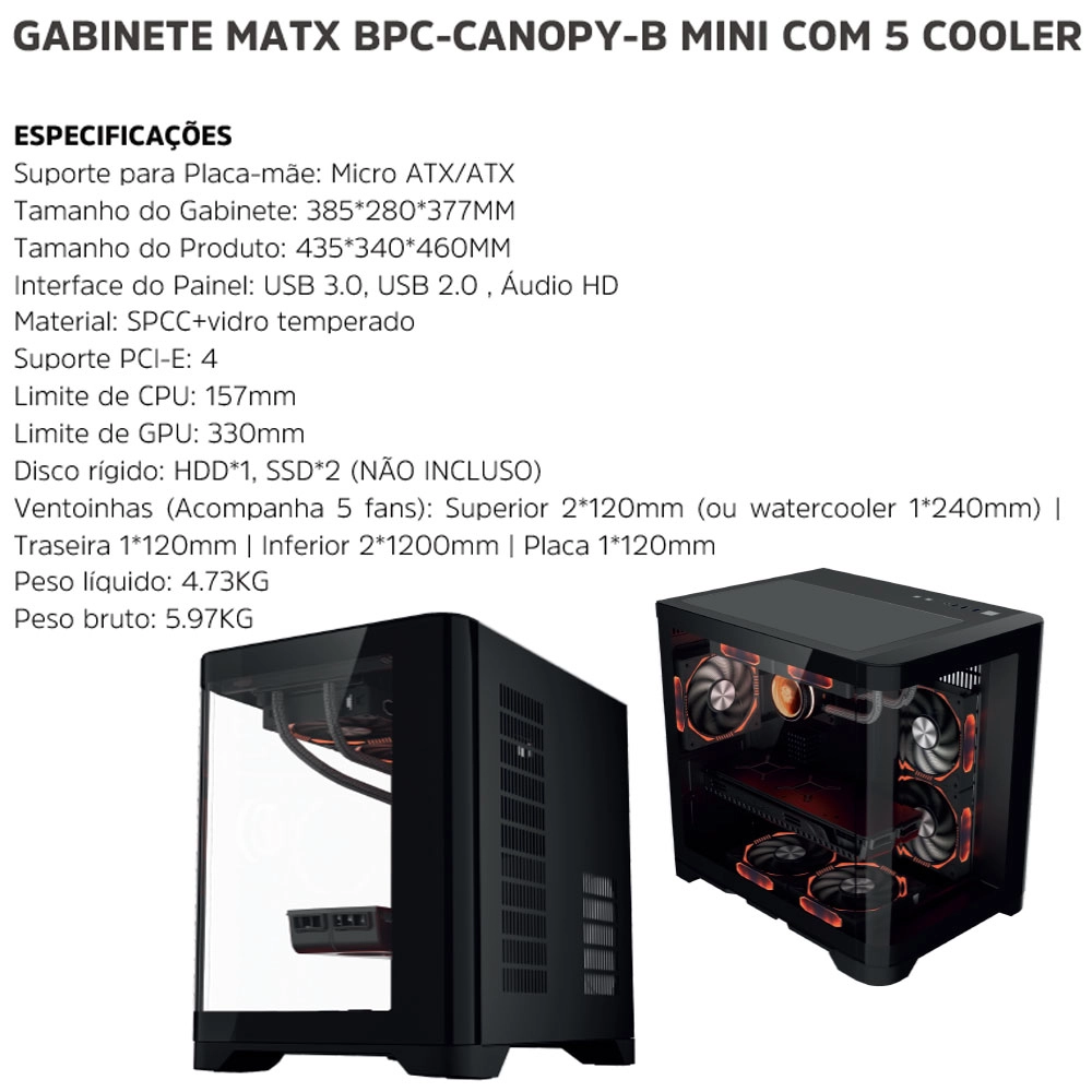 GABINETE GAMER BPC-CANOPY-B MINI PRETO C/ 5 COOLER LATERAL DE VIDRO MATX