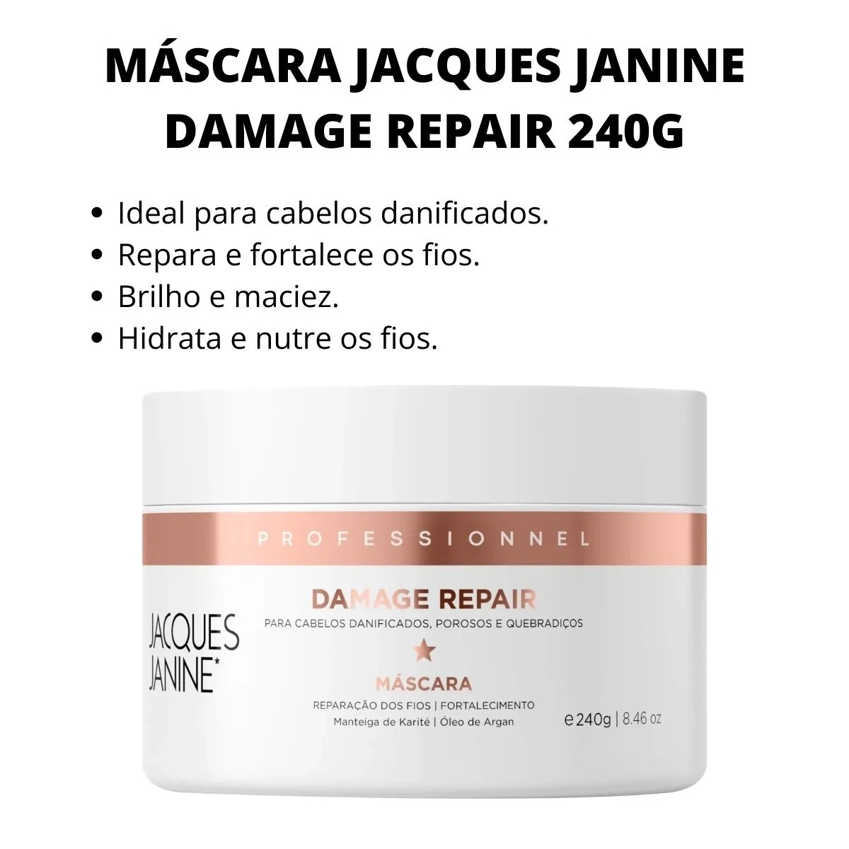 MÁSCARA PROFISSIONAL CAPILAR REPARADOR DE DANOS JACQUES JANINE 240G MÁSCARA PROFISSIONAL CAPILAR REPARADOR DE DANOS JACQUES JANINE 240G