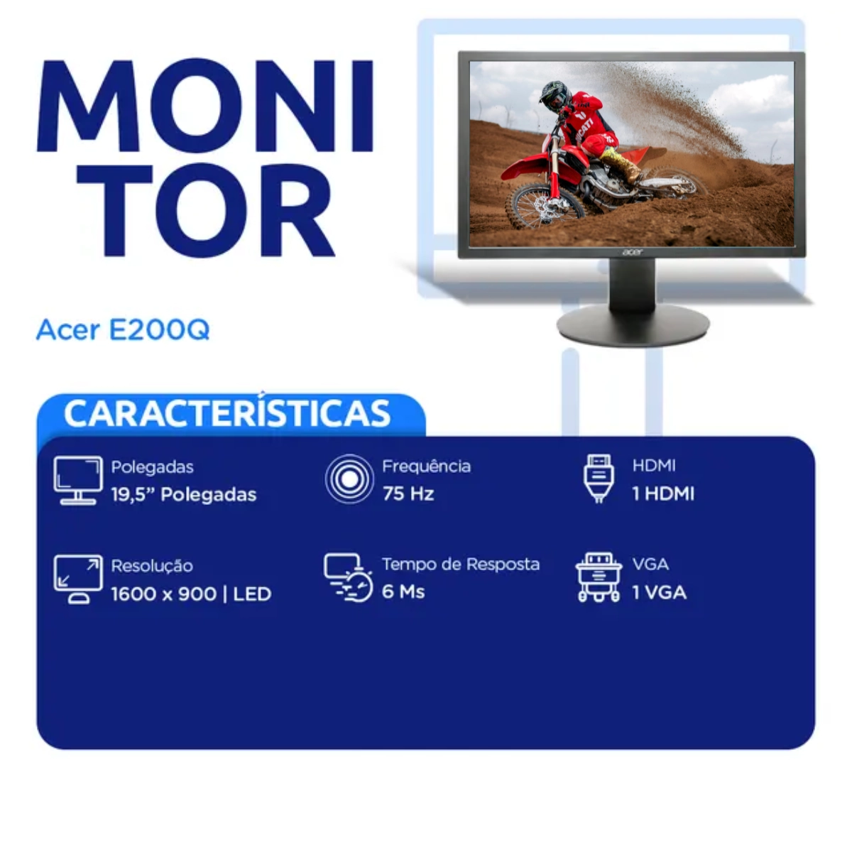 MONITOR ACER 19,5 LED HD+ E200Q BI VGA HDMI 75HZ 6MS BIVOLT MONITOR ACER 19,5 LED HD+ E200Q BI VGA HDMI 75HZ 6MS BIVOLT
