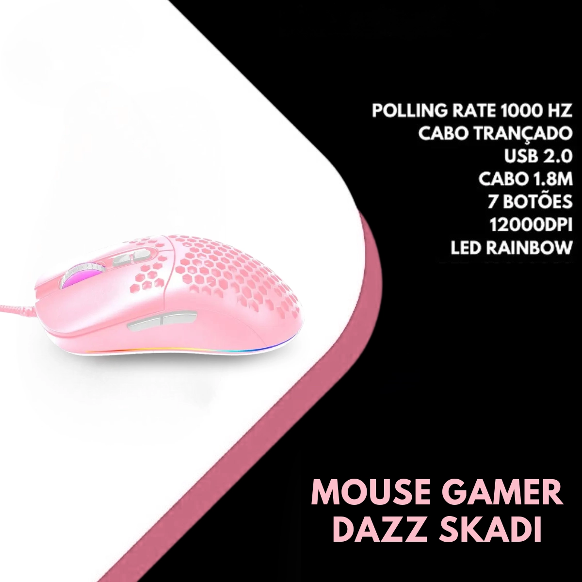 MOUSE GAMER SKADI COM 12000 DPI USB 2.0 1,5M DE CABO DAZZ ROSA