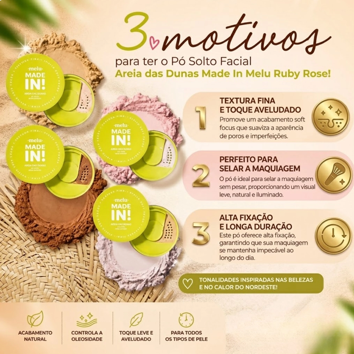 PÓ SOLTO TEXTURA FINA AREIA DUNAS MADE IN MELU RUBY ROSE HORIZONTE MÍSTICO PÓ SOLTO TEXTURA FINA AREIA DUNAS MADE IN MELU RUBY ROSE HORIZONTE MÍSTICO